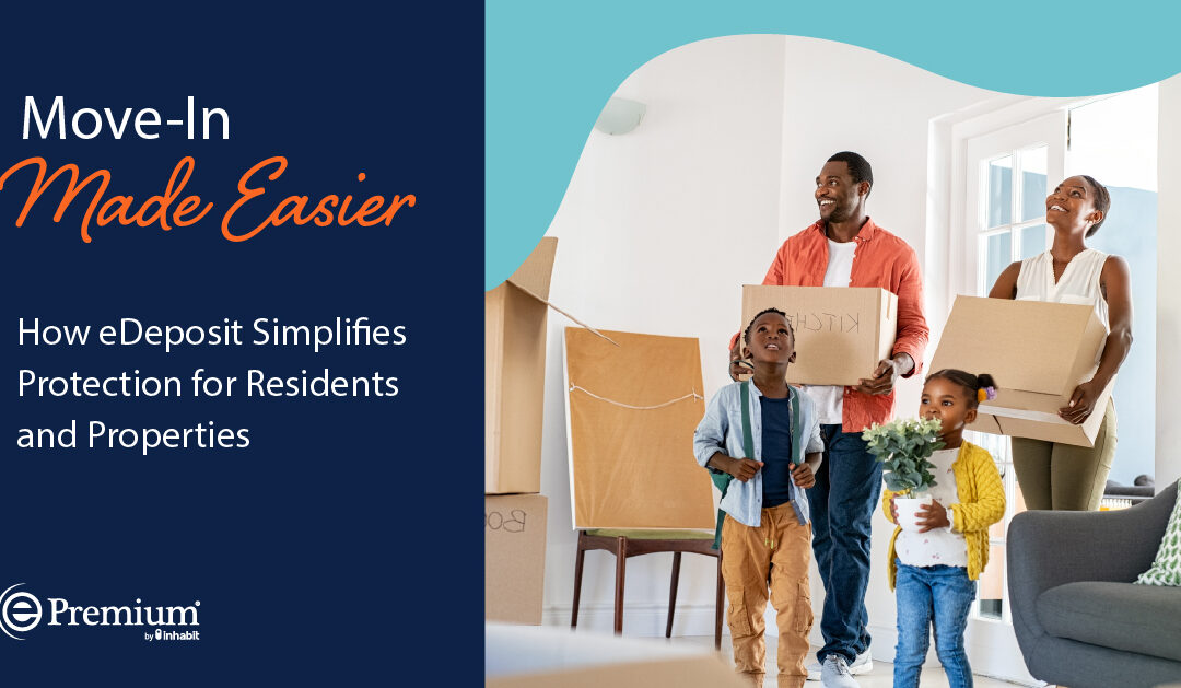 Move-In Made Easier: How eDeposit Simplifies Protection for Residents and Properties